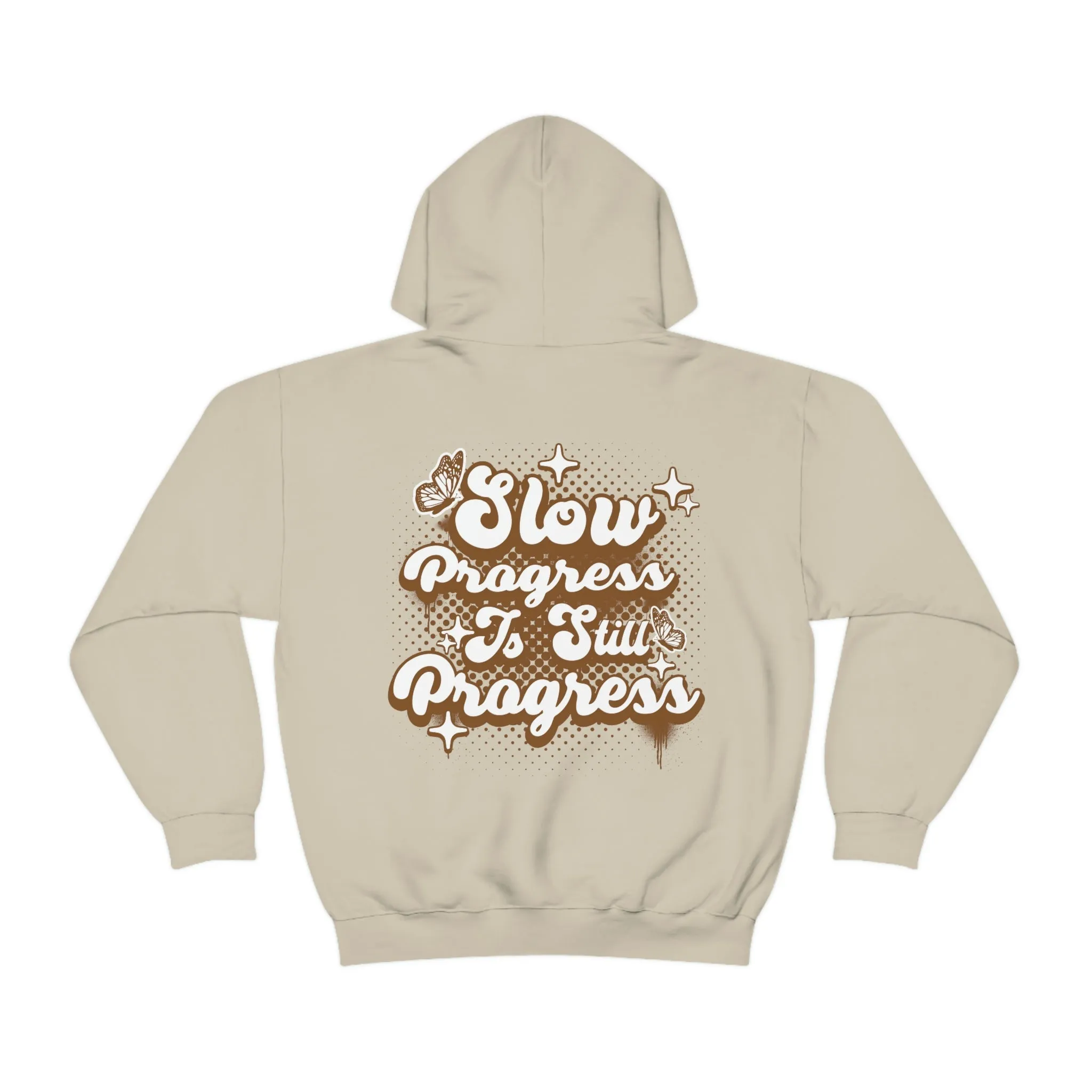 SLOW PROGRESS IS STILL PROGRESS- HOODIE