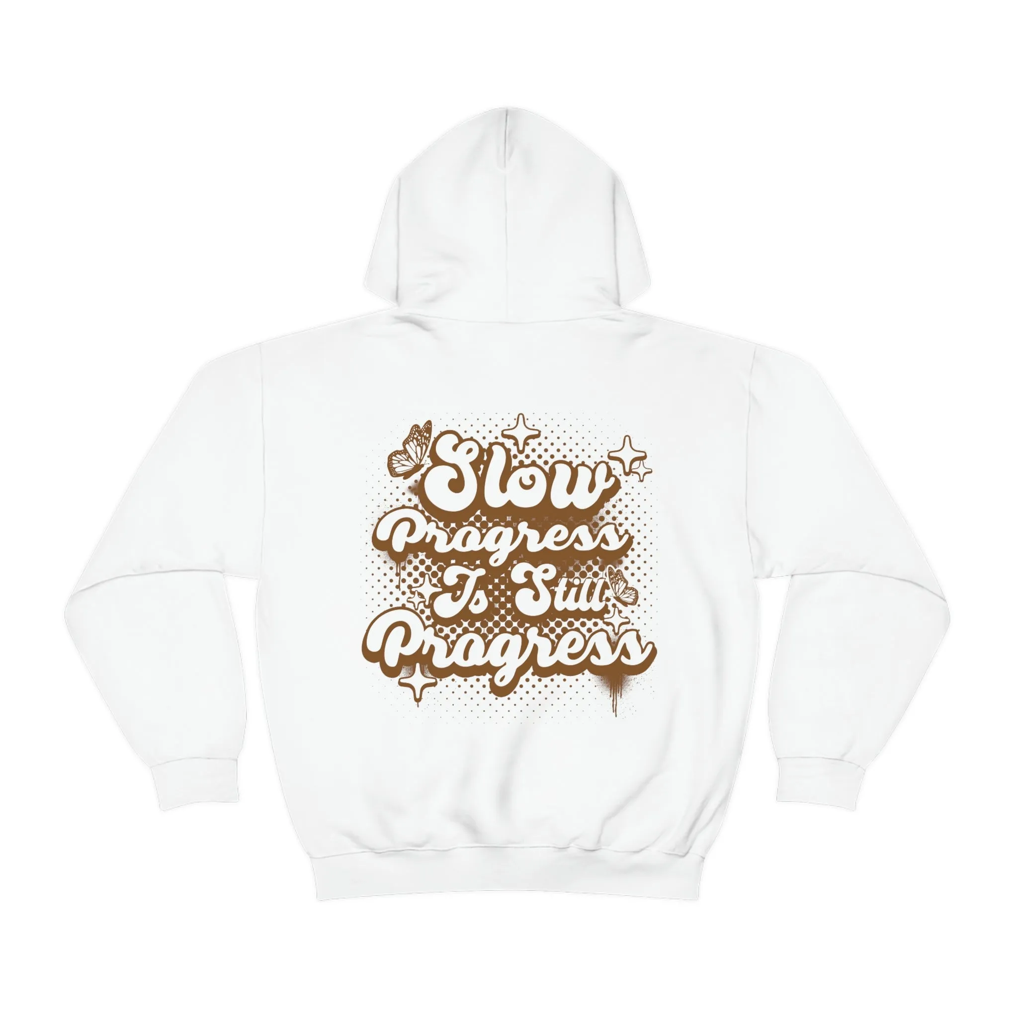 SLOW PROGRESS IS STILL PROGRESS- HOODIE